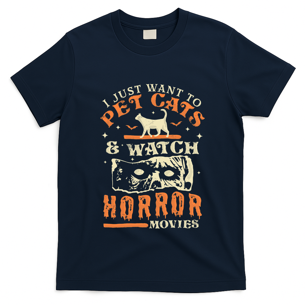 I Just Want To Pet Cats And Watch Horror Movies Cat Lover T-Shirt