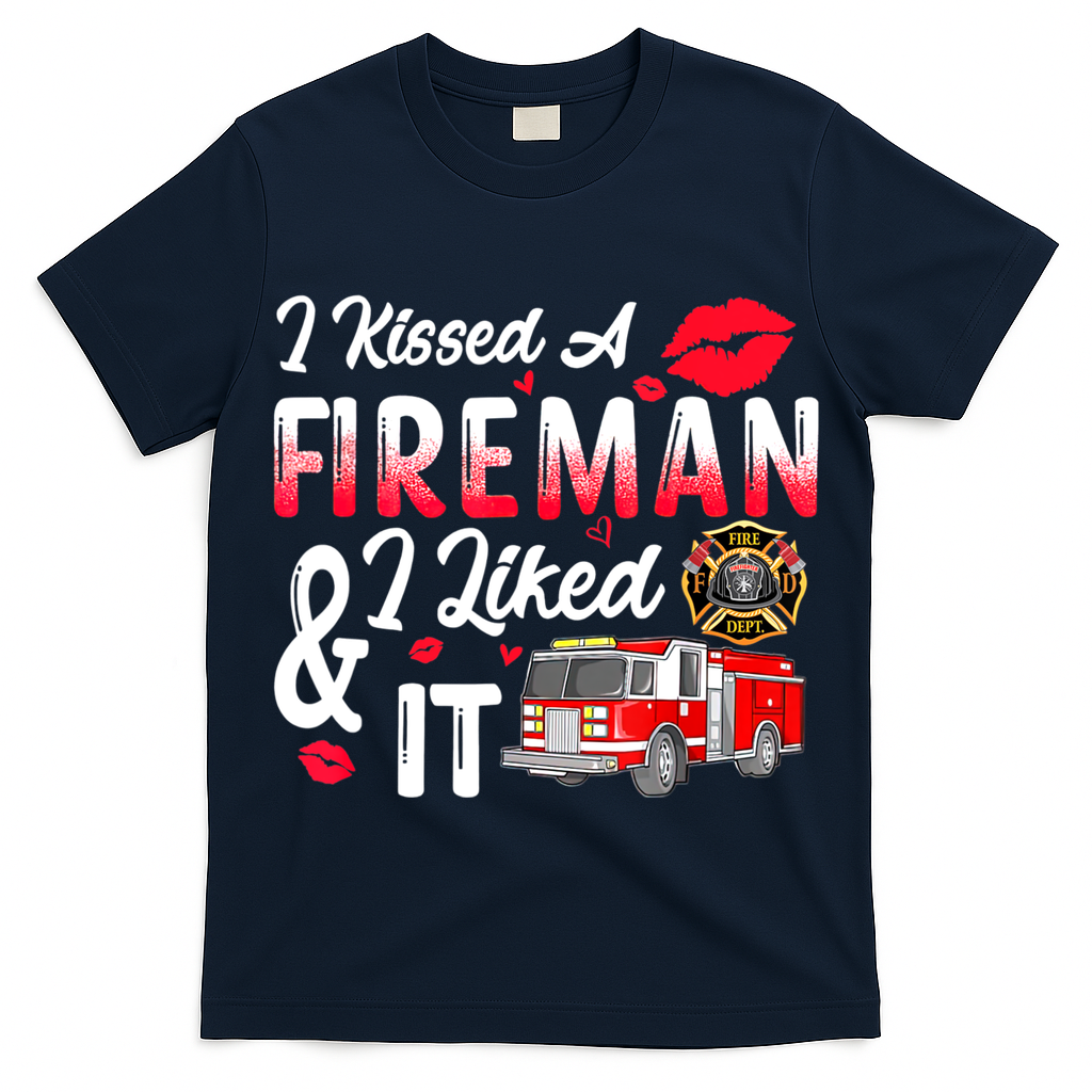 I Kissed A Fireman I Liked It Firefighter Valentine Days T-Shirt