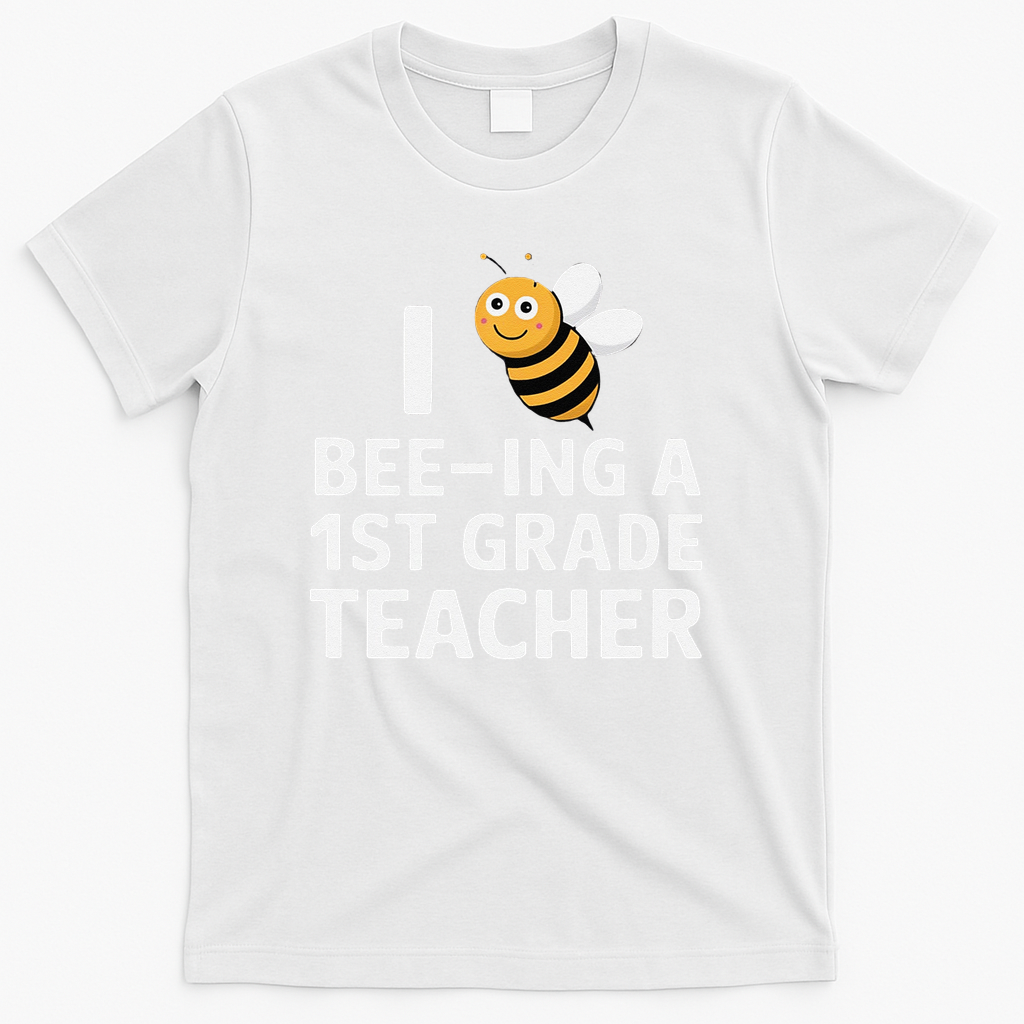 I Love Bee-Ing A 1st Grade Teacher Honey Bee Job Profession T-Shirt - White