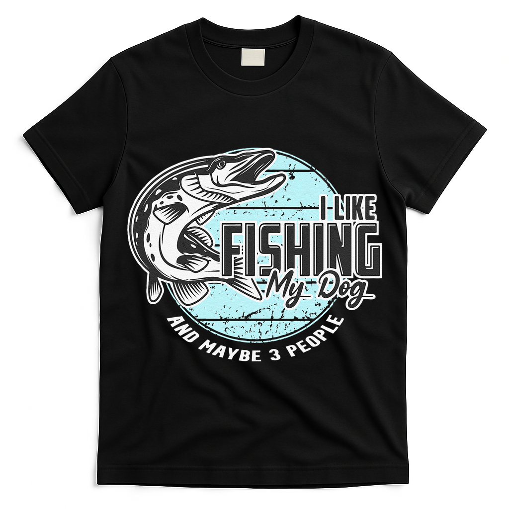 I Like Fishing My Dog Maybe Three People Funny Fishing T-Shirt