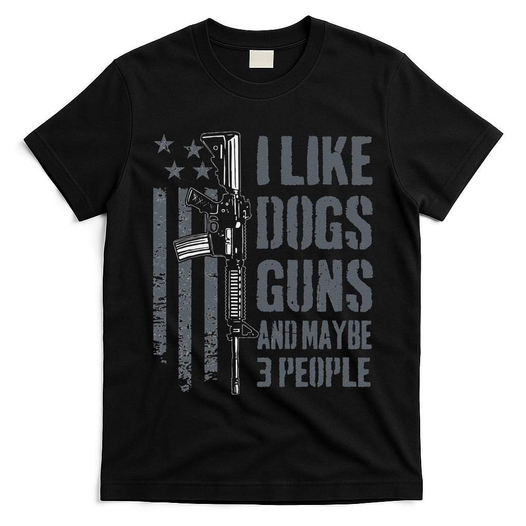 I Like Guns Dogs And Maybe 3 People Funny Dog Lover Gun T-Shirt