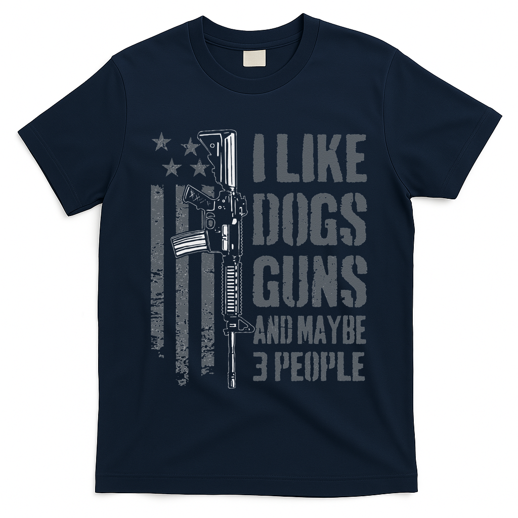 I Like Guns Dogs And Maybe 3 People Funny Dog Lover Gun T-Shirt