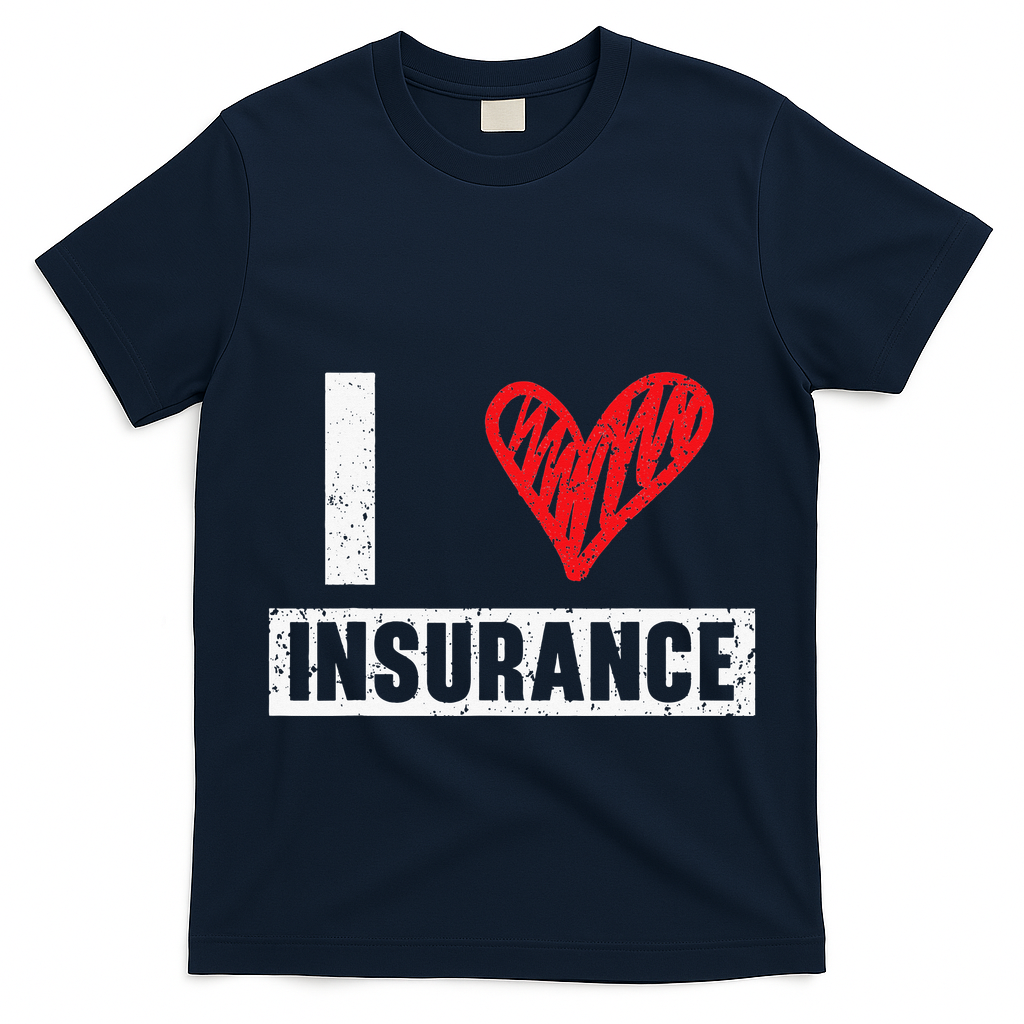 I Love Insurance Agents Occupation Job Profession T-Shirt