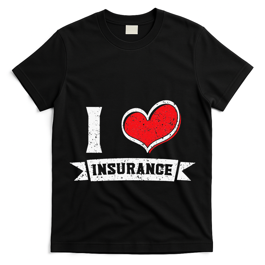 I Love Insurance Agents Occupation Job Profession T-Shirt