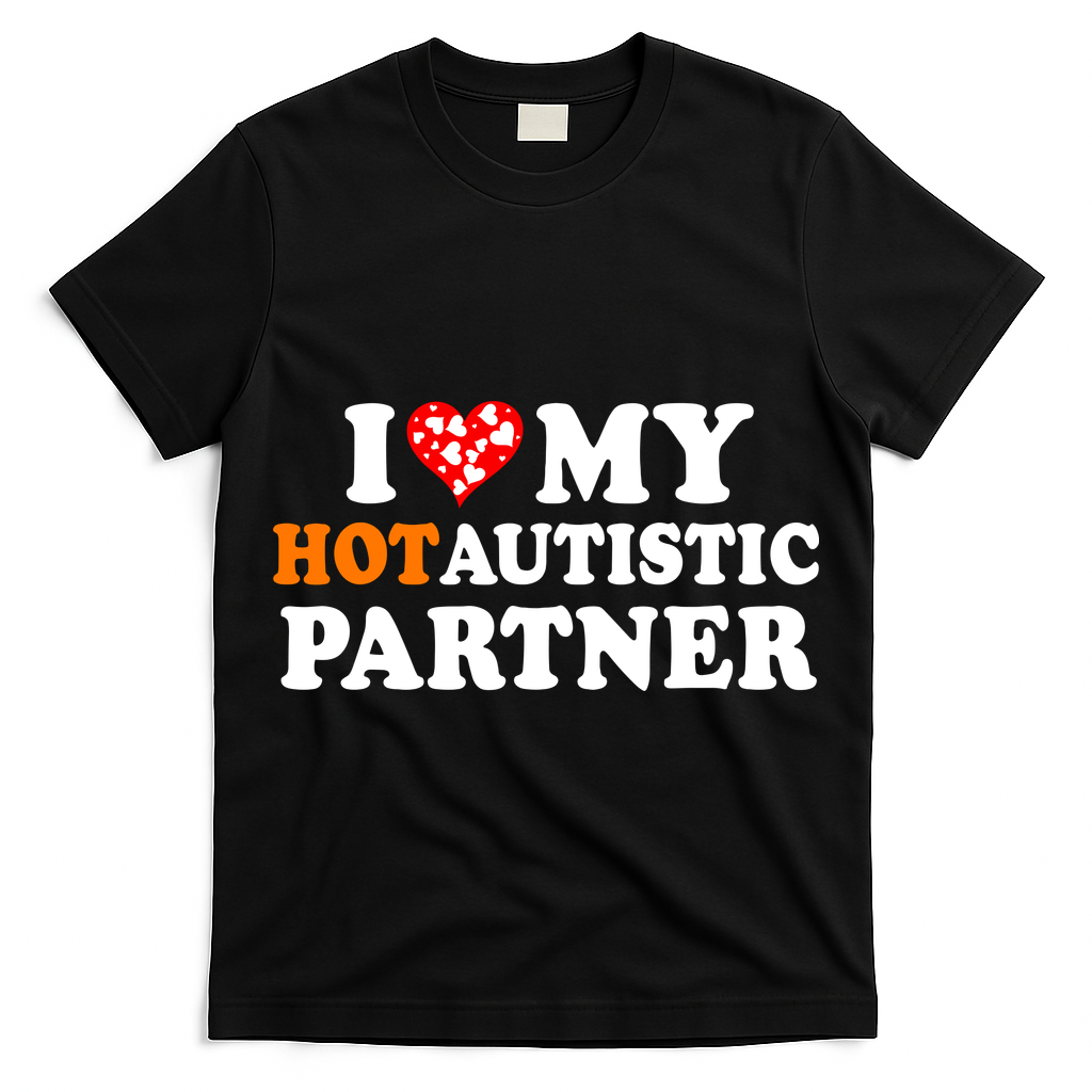 I Love My Hot Autistic Partner Cute Valentines Day T-Shirt