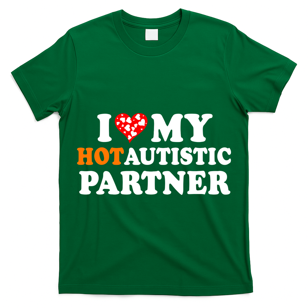 I Love My Hot Autistic Partner Cute Valentines Day T-Shirt