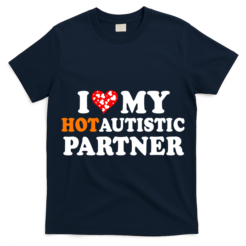 I Love My Hot Autistic Partner Cute Valentines Day T-Shirt