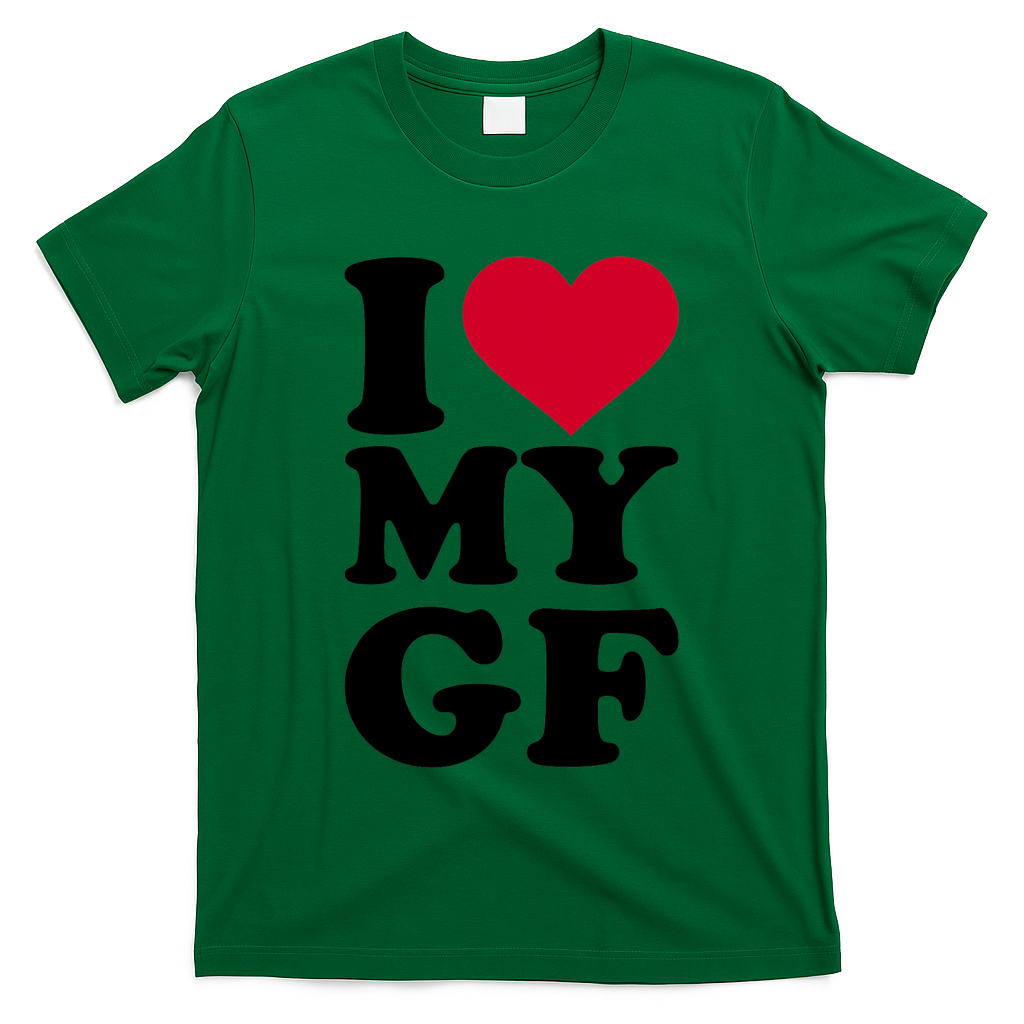 I Love My GF Girlfriend , I Love My GF T-Shirt