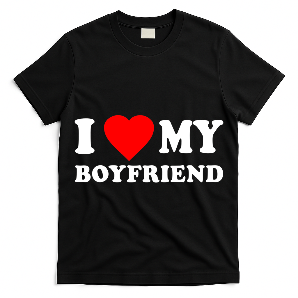 I Love My Boyfriend Design T-Shirt