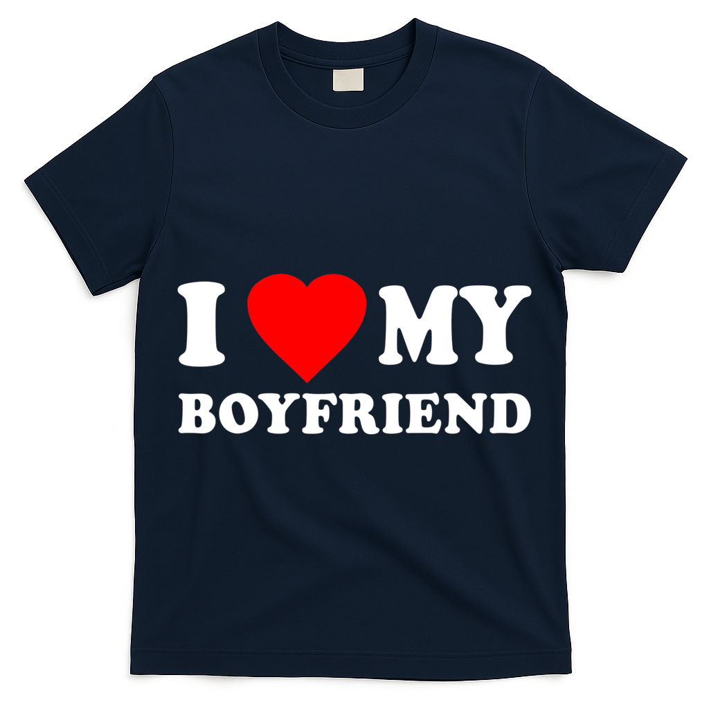 I Love My Boyfriend Design T-Shirt