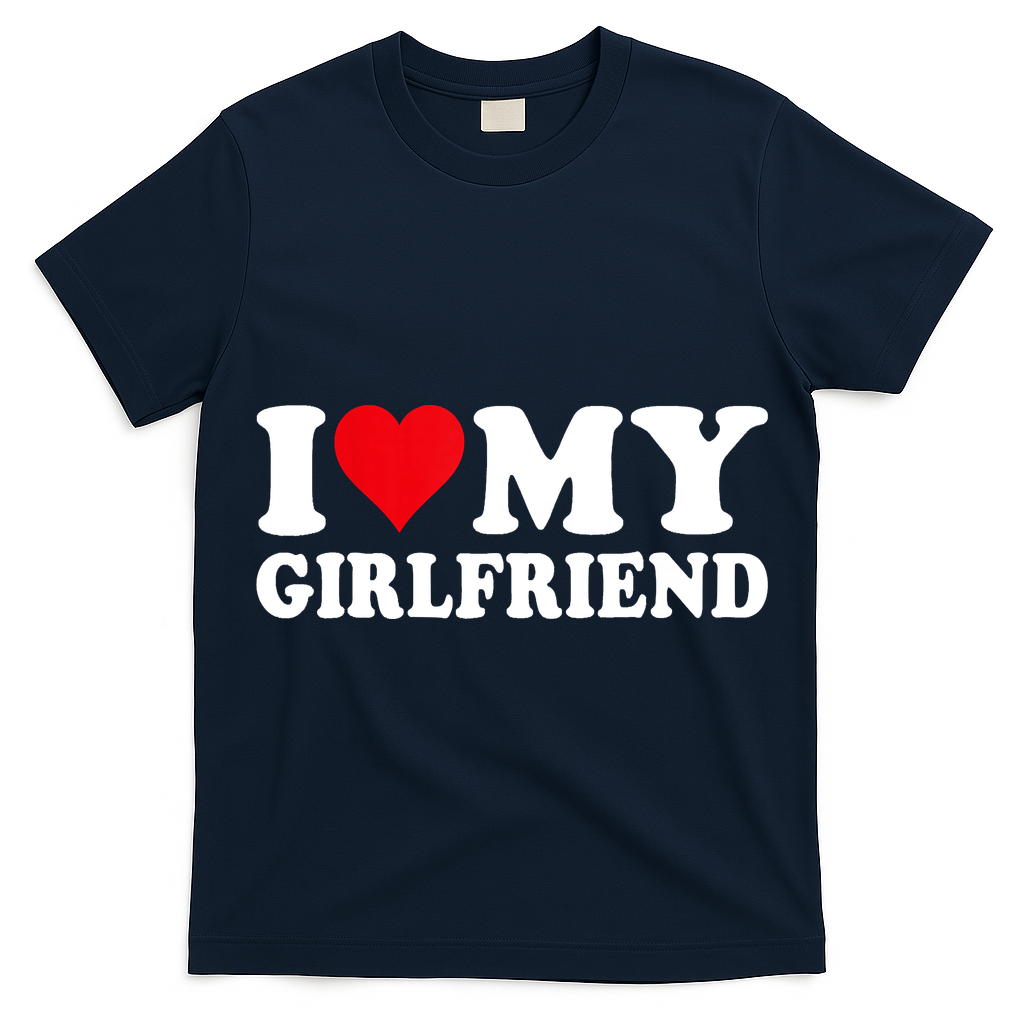 I Love My Girlfriend I Heart My Girlfriend I Love My GF T-Shirt
