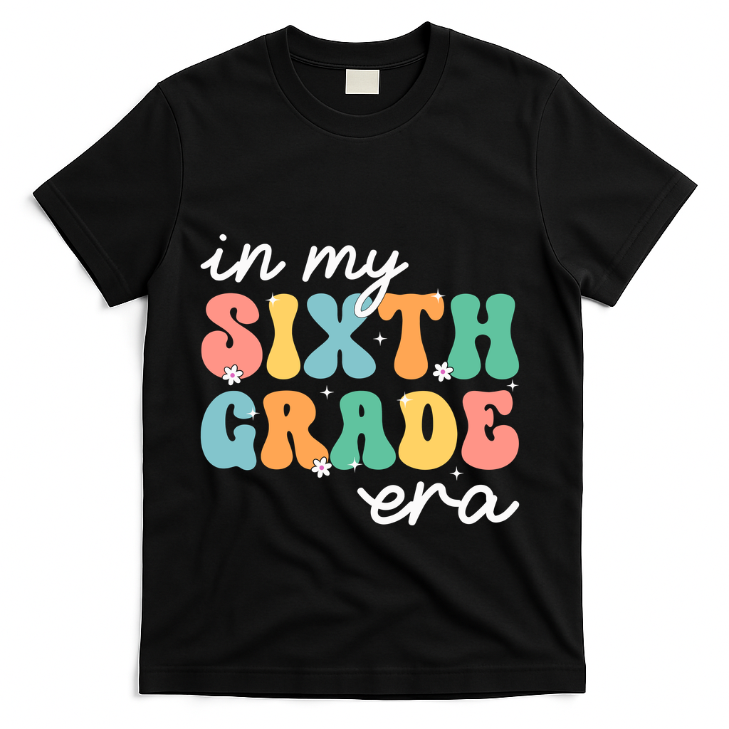 In My Sixth Grade Era 6th Grade Girl Teacher Back To School T-Shirt - Black