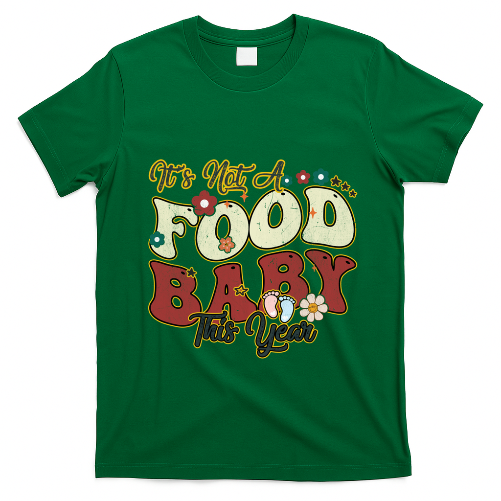 ItS Not A Food This Year Thanksgiving And Christmas Cute Gift T-Shirt - Irish Green