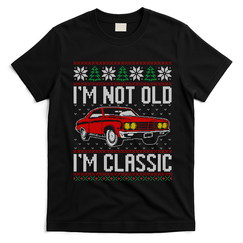 IM Not Old IM Classic Muscle Car Ugly Christmas Sweater T-Shirt - Black
