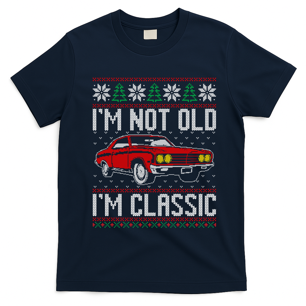 IM Not Old IM Classic Muscle Car Ugly Christmas Sweater T-Shirt - Navy Blue