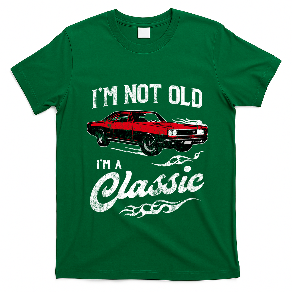 IM Not Old IM Classic Funny 60s Muscle Car Lover Gift T-Shirt - Irish Green