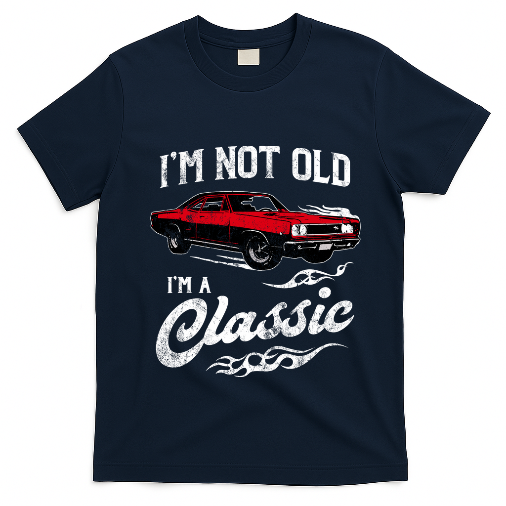 IM Not Old IM Classic Funny 60s Muscle Car Lover Gift T-Shirt - Navy Blue