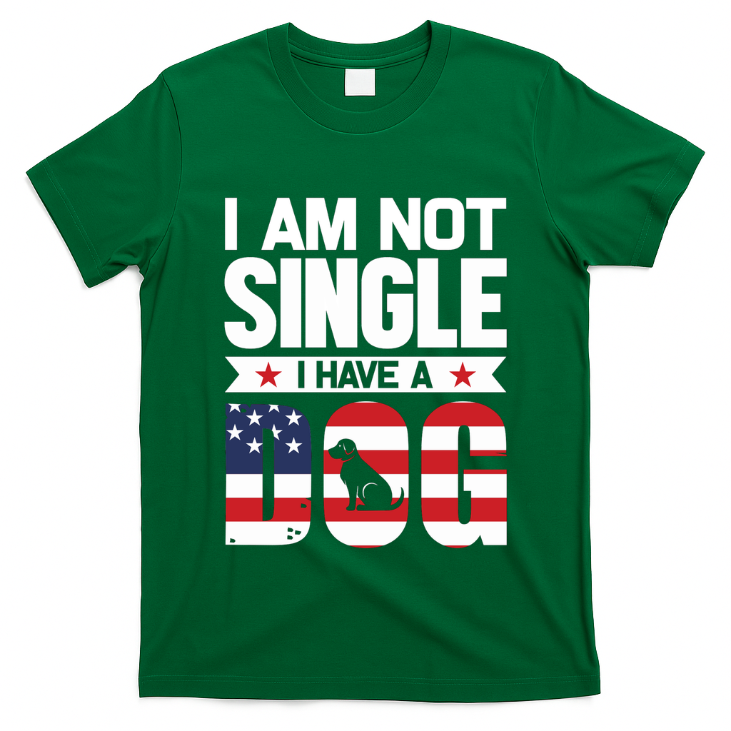 I Am Not Single I Have A Dog T-Shirt