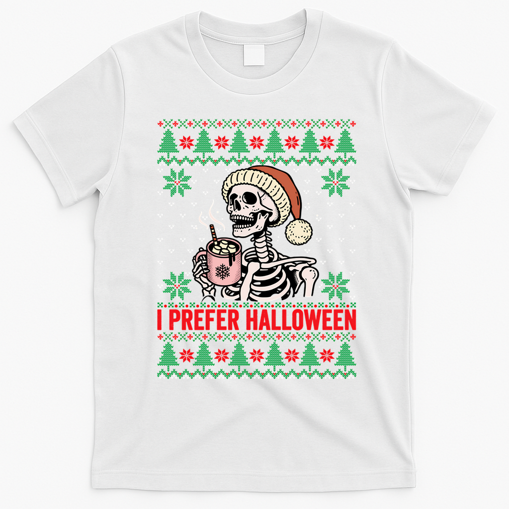 I Prefer Halloween Christmas Sweater Funny Holiday Ugly Xmas Sweatshirt T-Shirt - White