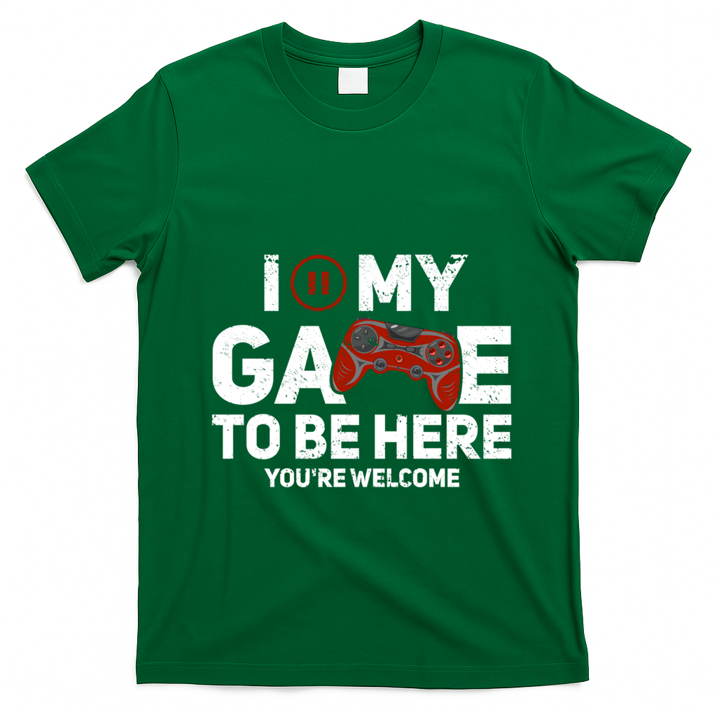 I Paused My Game To Be Here YouRe Welcome Gaming Gamer Gift T-Shirt - Irish Green