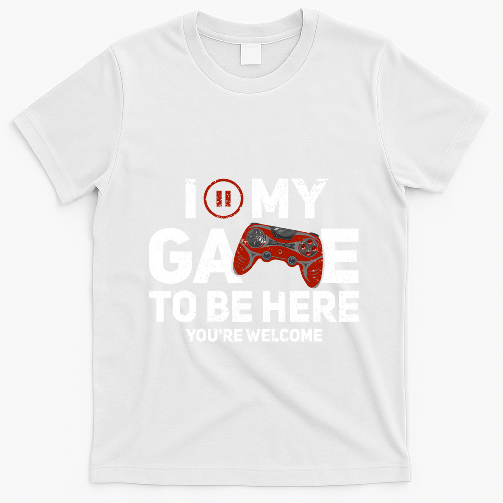I Paused My Game To Be Here YouRe Welcome Gaming Gamer Gift T-Shirt - White