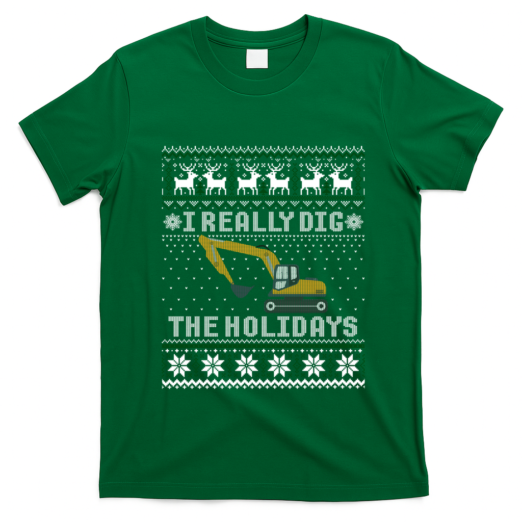 I Really Dig The Holidays Excavator Christmas Ugly Gift T-Shirt - Irish Green