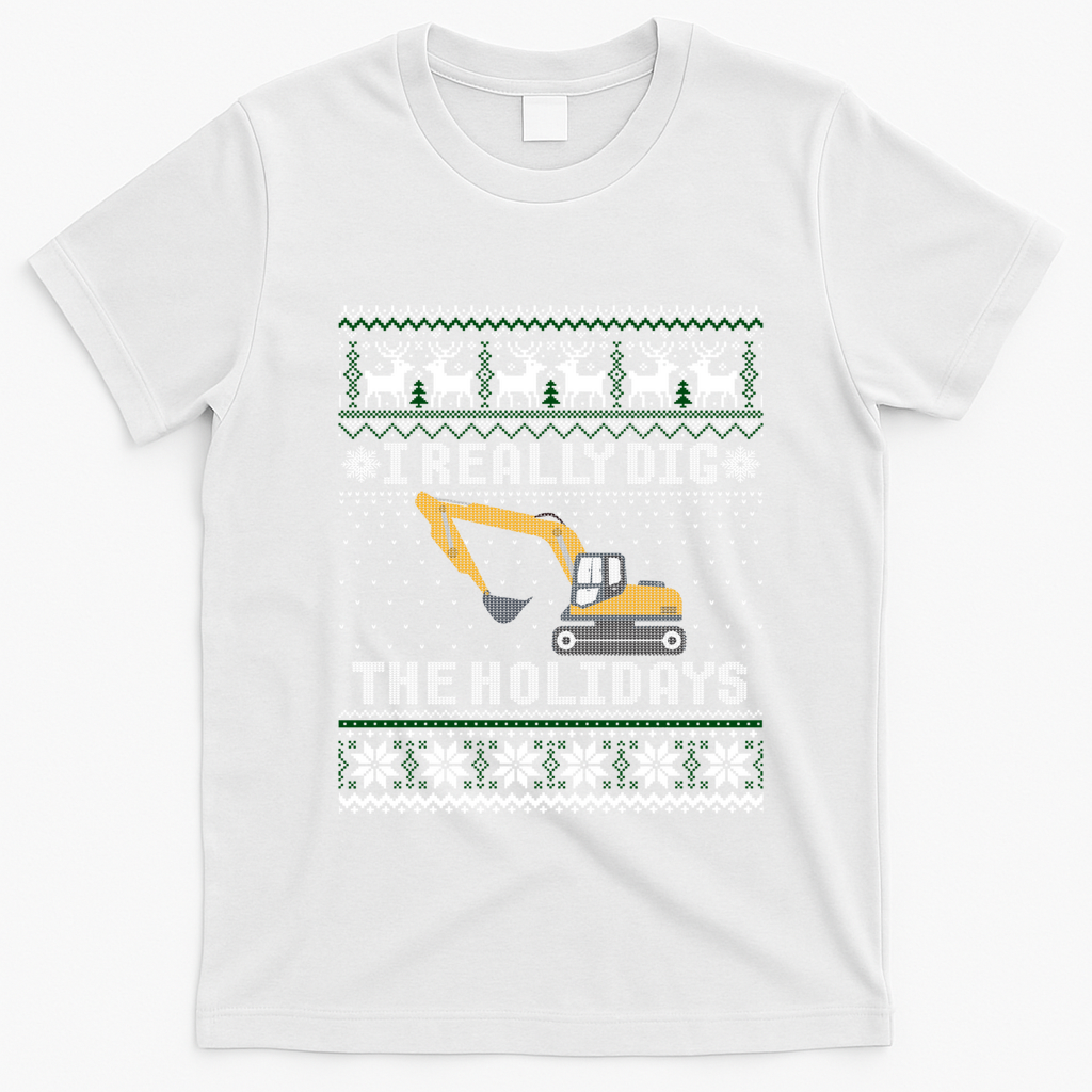 I Really Dig The Holidays Excavator Christmas Ugly Gift T-Shirt - White