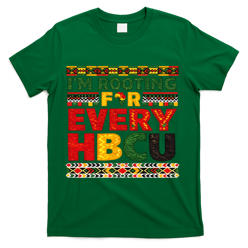 I'm Rooting For Every HBCU T-Shirt - Green