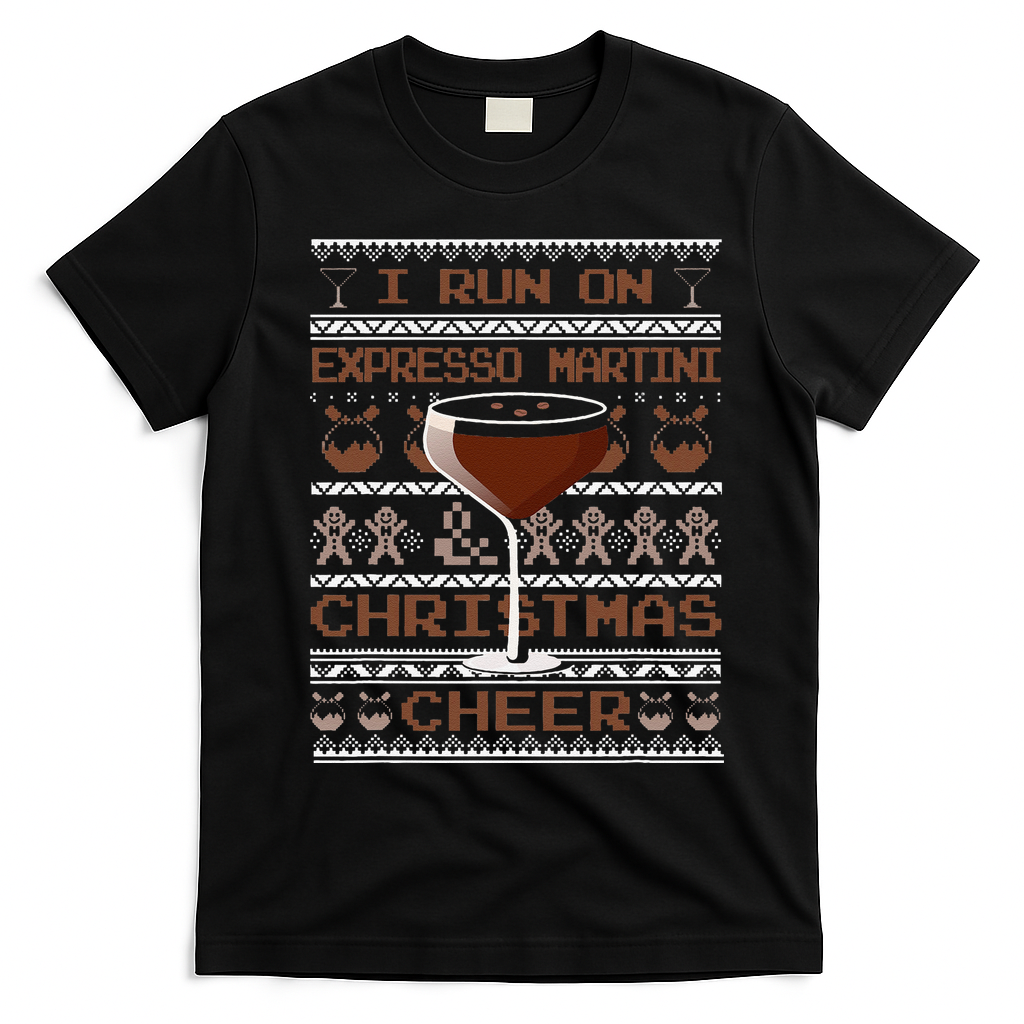 I Run On Espresso Martini And Christmas Cheer Ugly Sweater T-Shirt - Black