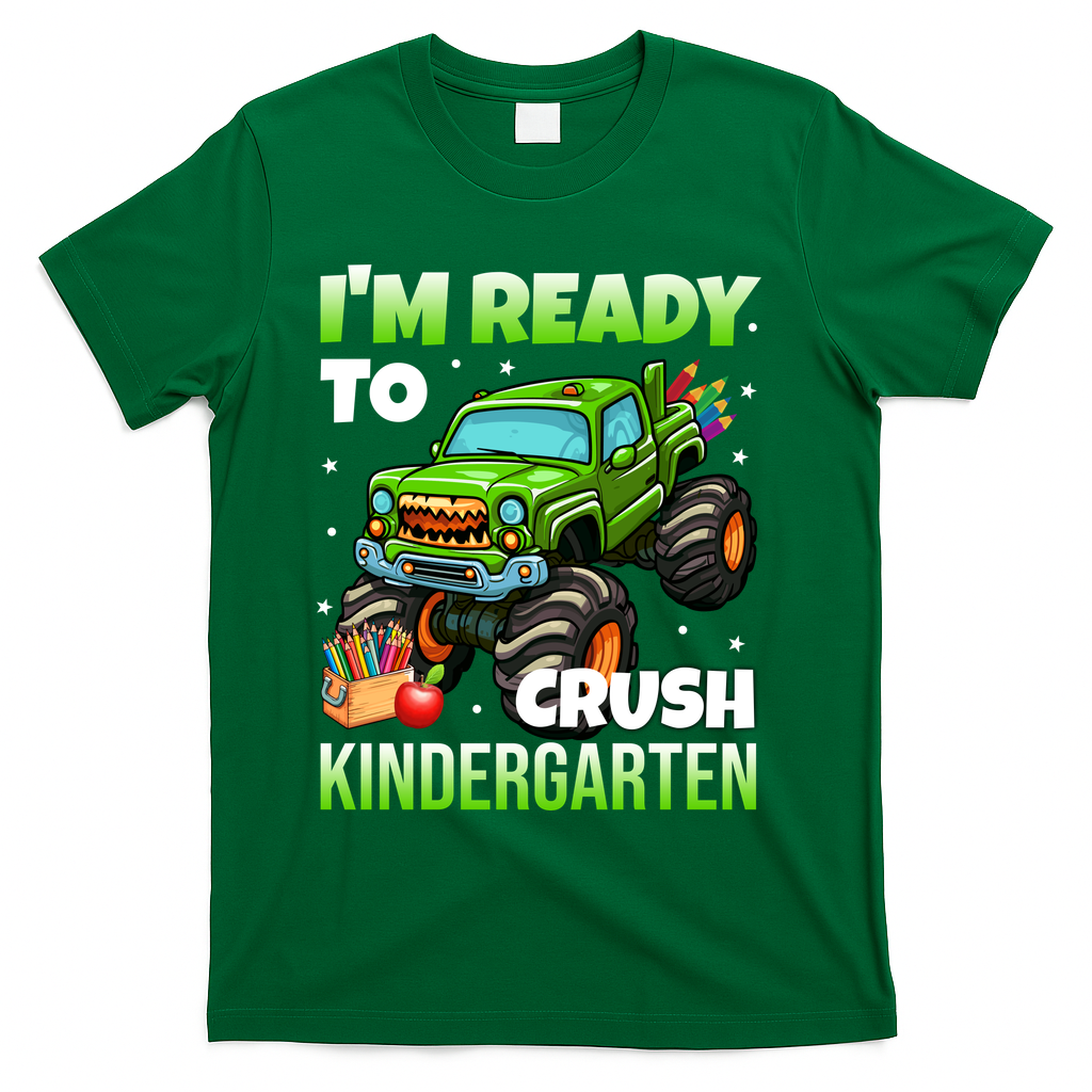 I'm Ready To Crush Kindergarten Monster Truck T-Shirt - Green