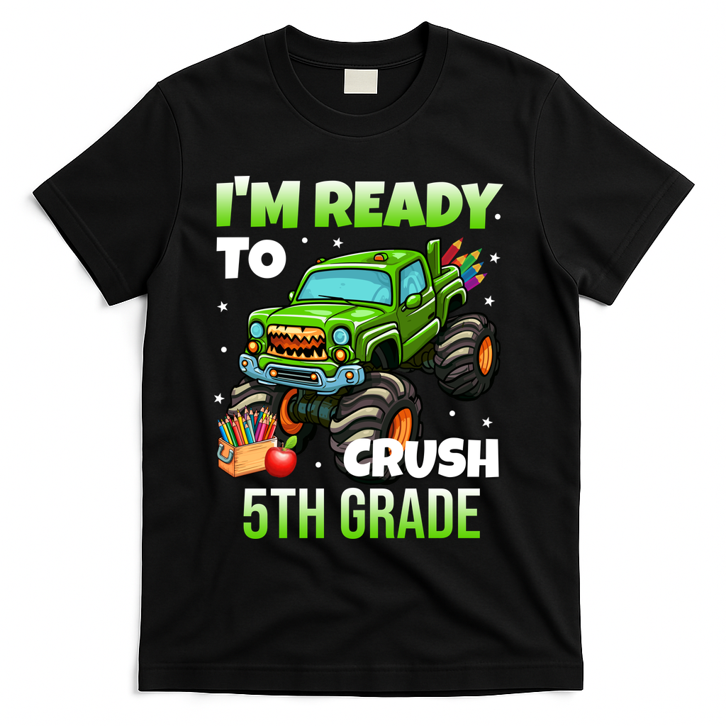 I'm Ready To Crush 5th Grade Monster Truck T-Shirt - Black