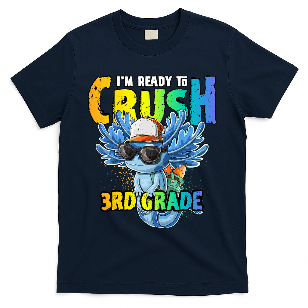 I'm Ready To Crush 3rd Grade Axolotl Back To School T-Shirt - Navy