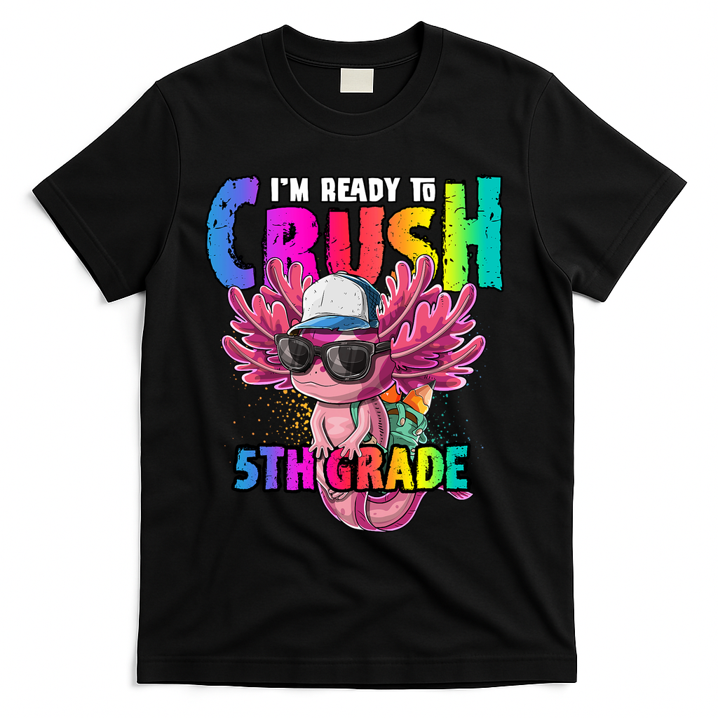 I'm Ready To Crush 5th Grade Axolotl Back To School T-Shirt - Black