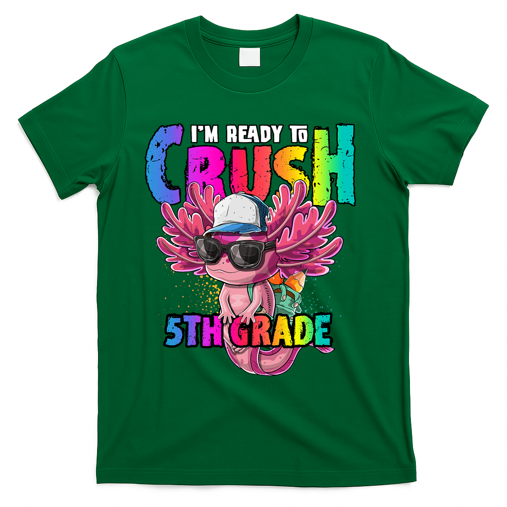 I'm Ready To Crush 5th Grade Axolotl Back To School T-Shirt - Green