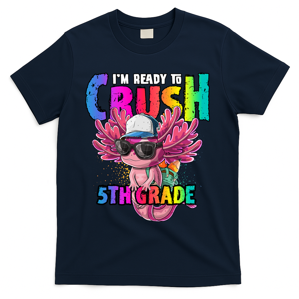 I'm Ready To Crush 5th Grade Axolotl Back To School T-Shirt - Navy