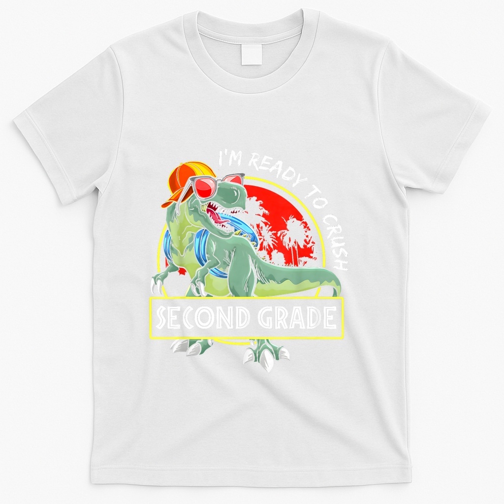 Im Ready To Crush 2nd Grade Dinosaur 1st Day Of School Back To School T-Shirt - White