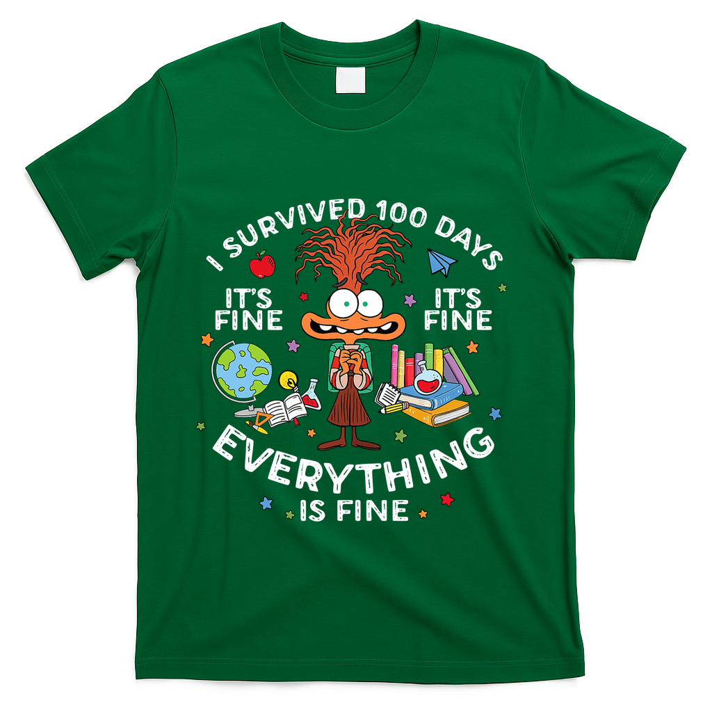 I Survived 100 Days Of School ItS Fine Everything Is Fine T-Shirt - Green