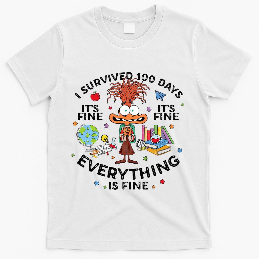 I Survived 100 Days Of School ItS Fine Everything Is Fine T-Shirt - White