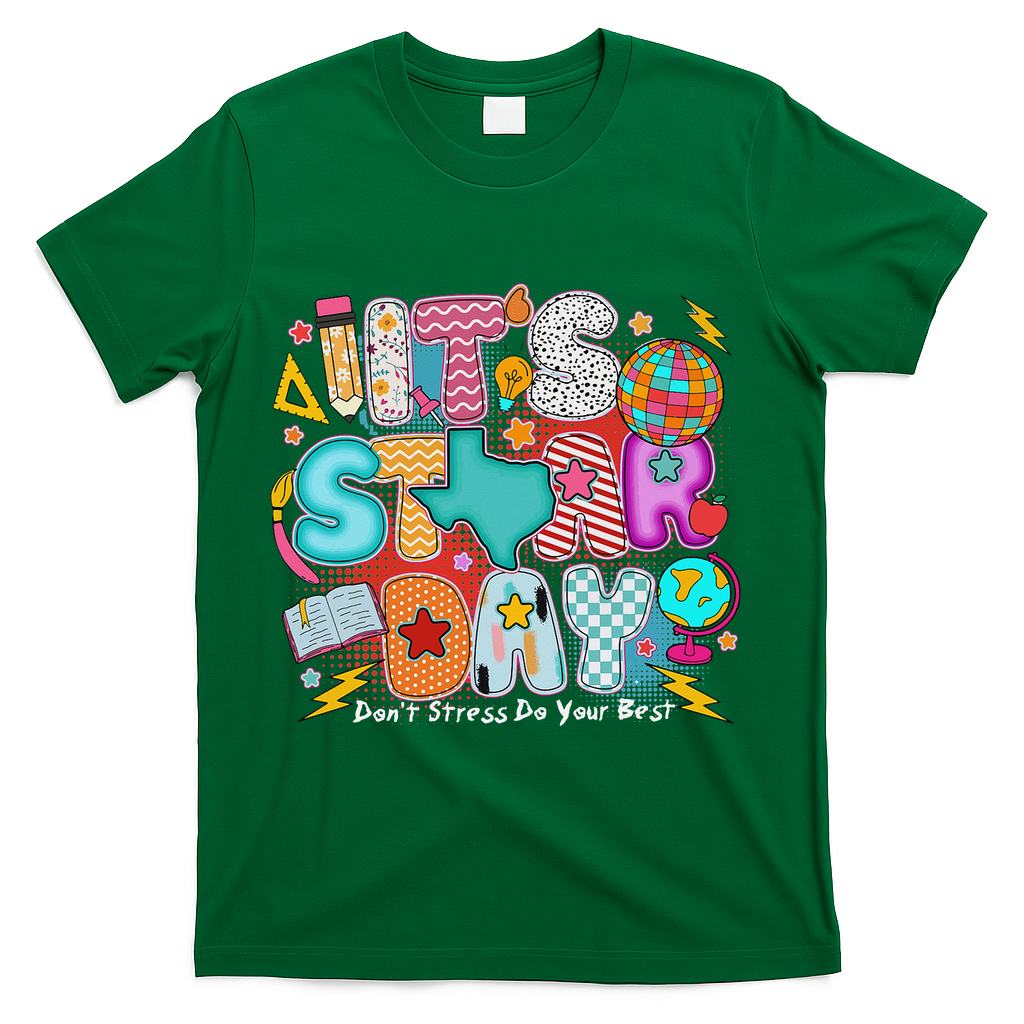 Its Star Day Dont Stress Do Your Best Testing Day Test Day T-Shirt - Green