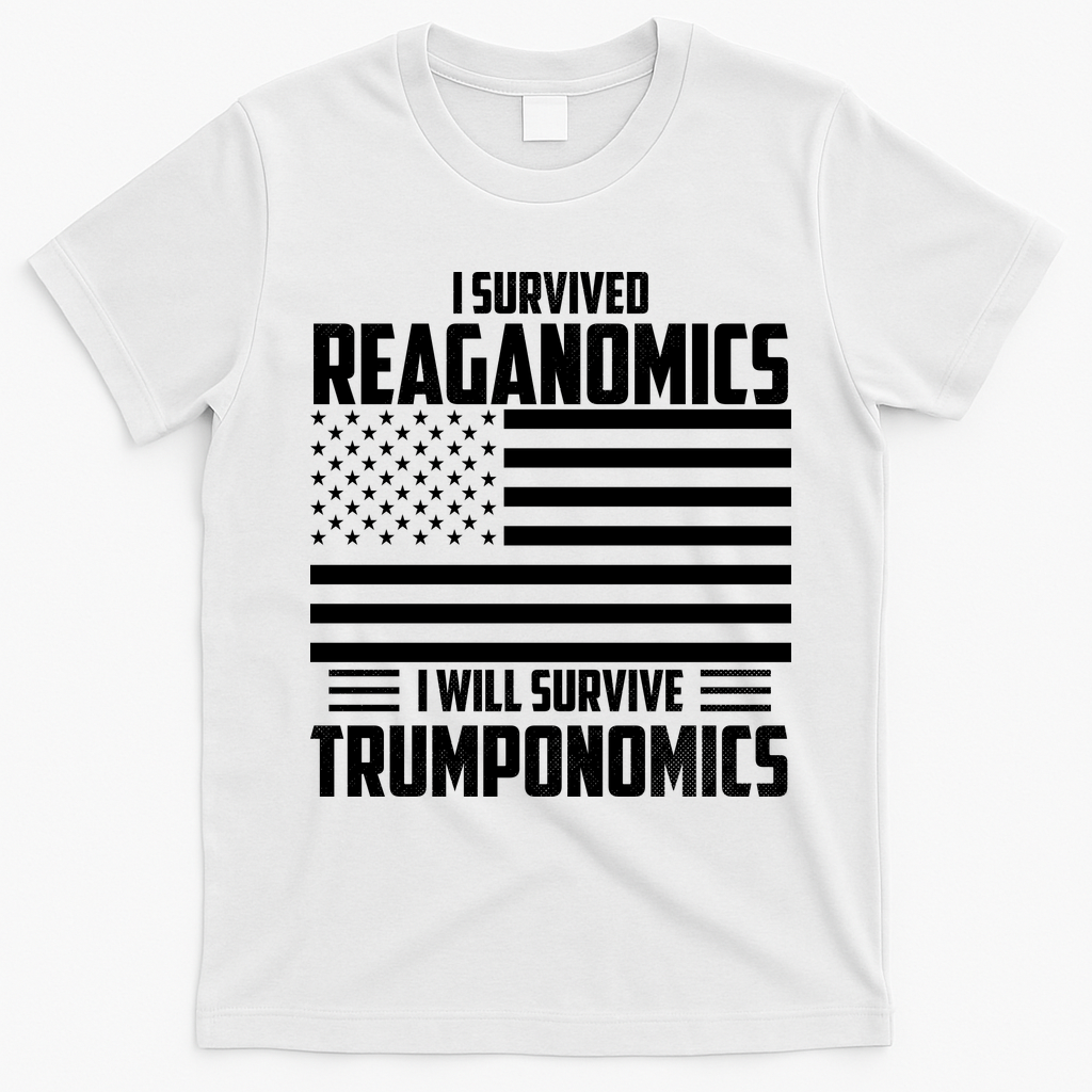 I Survived Reaganomics I Will Survive Trumponomics T-Shirt - White