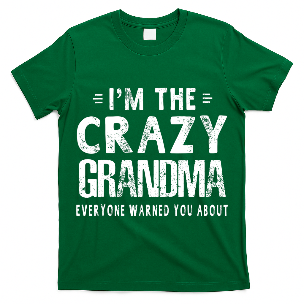 I'm The Crazy Grandma Everyone Warned You About Mother Day T-Shirt