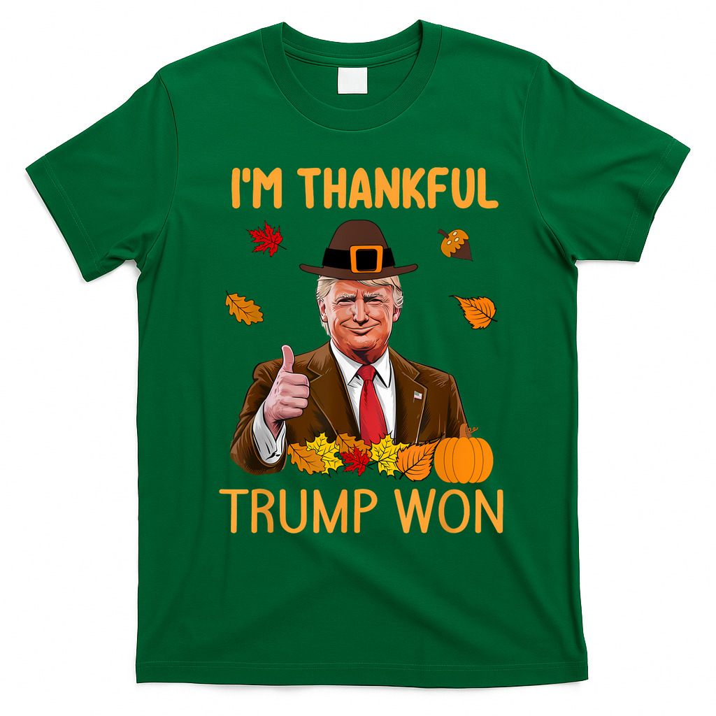 IM Thankful Trump Won Thanksgiving Turkey Fall T-Shirt - Irish Green