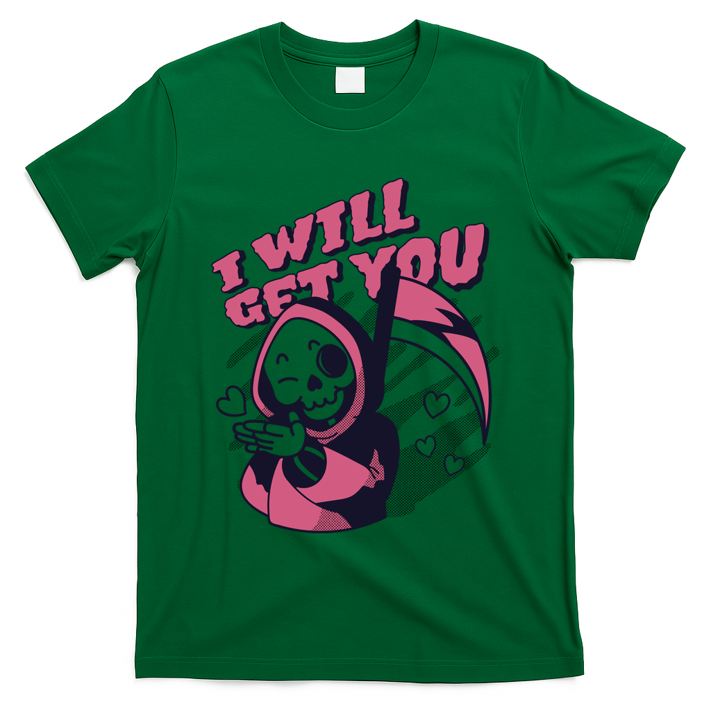 I Will Get You Grim Reaper Cute Gift T-Shirt