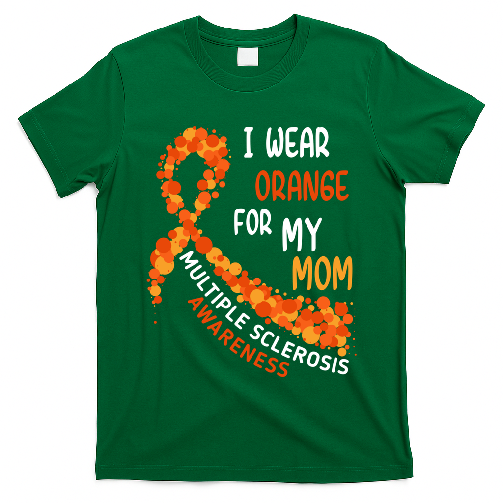 I Wear Orange For My Mom Multiple Sclerosis Awareness T-Shirt