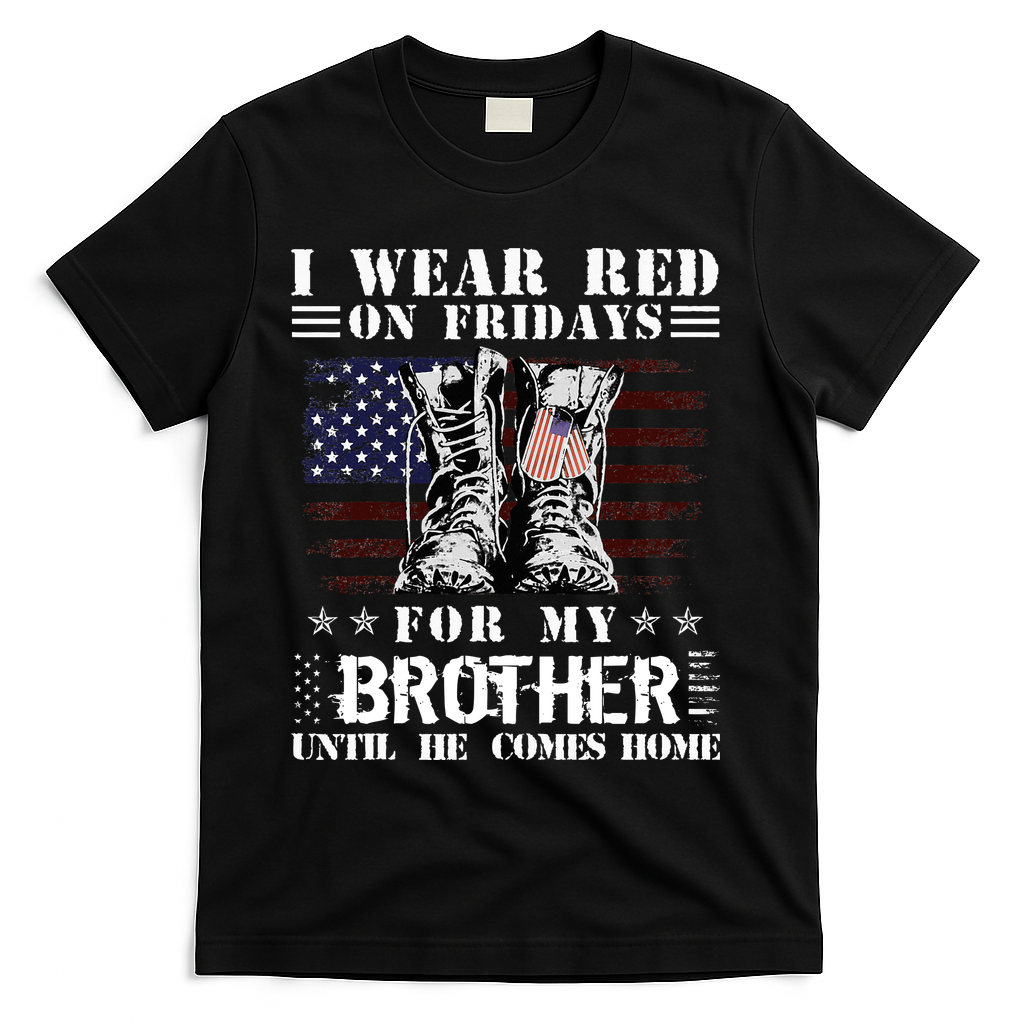 I Wear Red On Fridays For My Brother Until He Comes Home T-Shirt - Black
