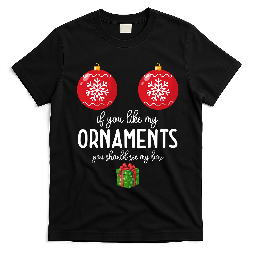 If You Like My Ornaments Funny Christmas T-Shirt - Black
