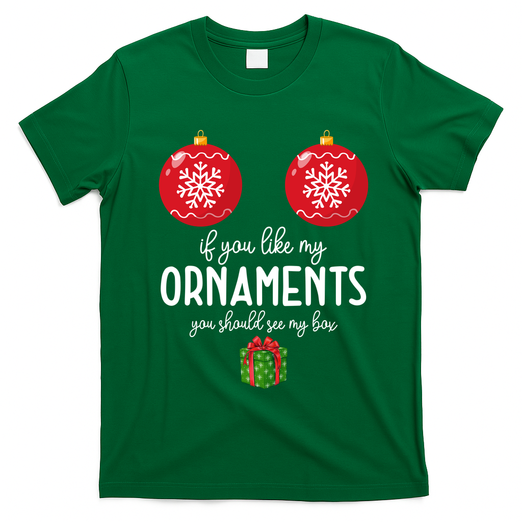 If You Like My Ornaments Funny Christmas T-Shirt - Irish Green