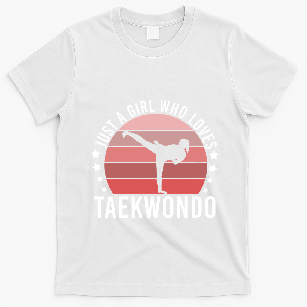 Just A Who Loves Taekwondo Gift T-Shirt - White