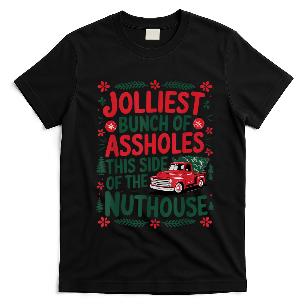 Jolliest Bunch Of Assholes This Side Of The Nut House T-Shirt - Black
