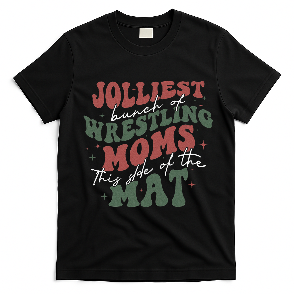 Jolliest Bunch Of Wrestling Moms This Side Of The Mat Xmas T-Shirt - Black